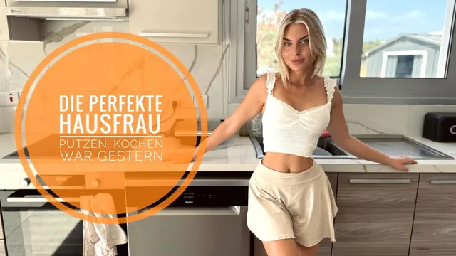 PERFEKTE HAUSFRAU?? Kochen und putzen war gestern!